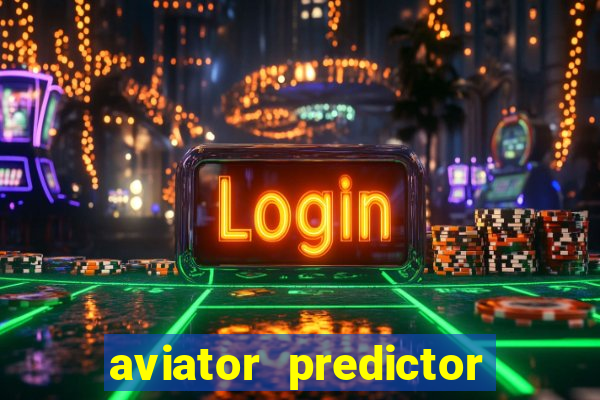 aviator predictor v4.0 apk